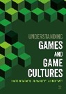Hugh Davies, Davies Hugh, Larissa Hjorth, Hjorth Larissa, Ingrid Richardson, Ingrid Hjorth Richardson... - Understanding Games and Game Cultures
