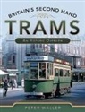 Peter Waller - Britain's Second Hand Trams
