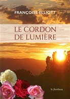 Françoise Elliott - Le cordon de lumière
