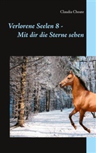 Claudia Choate - Verlorene Seelen 8 - Mit dir die Sterne sehen