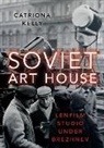 Catriona Kelly, Catriona (Professor of Russian Kelly, Kelly Catriona - Soviet Art House