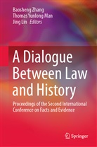 Jing Lin, Thomas Yunlong Man, Thoma Yunlong Man, Thomas Yunlong Man, Baosheng Zhang - A Dialogue Between Law and History