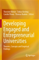 Thomas Baaken, Tobia Kesting, Tobias Kesting, Thorsten Kliewe, Carolin Plewa, Carolin Plewa et al - Developing Engaged and Entrepreneurial Universities