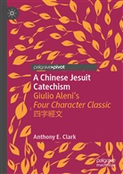Anthony E Clark, Anthony E. Clark - A Chinese Jesuit Catechism