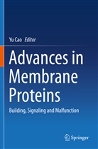 Y Cao, Yu Cao - Advances in Membrane Proteins