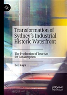 Ece Kaya - Transformation of Sydney's Industrial Historic Waterfront