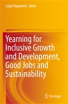 Luig Paganetto, Luigi Paganetto - Yearning for Inclusive Growth and Development, Good Jobs and Sustainability