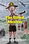 Nigel M Sainsbury, Nigel M. Sainsbury - THE GIFTED AMATEUR (Part 1 of 2)