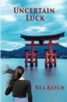 Rea Keech - Uncertain Luck