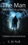 C. D. Neill - The Man Who Fell in a Hole