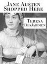 Teresa DesJardien - Jane Austen Shopped Here