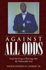 Pastor Stephen M. Colbert, Sr. Pastor Stephen M. Colbert - AGAINST ALL ODDS