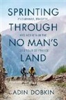 Adin Dobkin - Sprinting Through No Man's Land