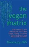 Melanie Joy, Melanie (Melanie Joy) Joy - The Vegan Matrix