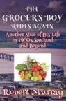 Robert Murray - The Grocer's Boy Rides Again
