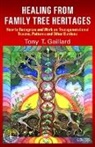 Tony T. Gaillard, Tony Thierry Gaillard - HEALING FROM FAMILY TREE HERITAGES