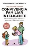 Antonio Ortuno Terriza - Guia Ilustrada Para Una Convivencia Familiar Inteligente