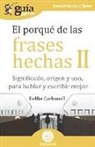 Delfín Carbonell, Delfín Carbonell Basset - El porqué de las frases hechas II : significado, origen y uso, para hablar y escribir mejor