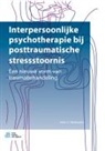 John C Markowitz, John C. Markowitz - Interpersoonlijke Psychotherapie Bij Posttraumatische Stressstoornis