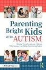 Claire Hughes, Claire E. Hughes-Lynch - Parenting Bright Kids With Autism