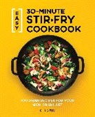 Chris Toy - Easy 30-Minute Stir-Fry Cookbook