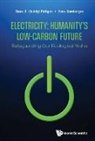 Yves Bamberger, Yves (Edf Bamberger, Hans B (Teddy) Puttgen, Puttgen, Hans B (Teddy) (Georgia Inst Of Tech Puttgen, Hans B. Puttgen... - Electricity: Humanity's Low-carbon Future - Safeguarding Our Ecological Niche