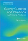 Marius Ungarish, Marius Ungarish, Marius (Technion-israel Inst Of Tech Ungarish, Ungarish Marius - Gravity Currents And Intrusions: Analysis And Prediction