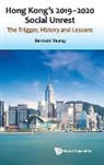 Bernard Yeung, Bernard Yeung, Yeung Bernard - Hong Kong's 2019-2020 Social Unrest: The Trigger, History And Lessons