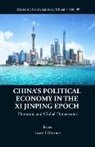 Lowell Dittmer, Lowell Dittmer, Lowell Dittmer - China's Political Economy in the Xi Jinping Epoch