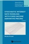 Nicolas Privault, Nicolas Privault, Privault Nicolas - Stochastic Interest Rate Modeling With Fixed Income Derivative Pricing (Third Edition)