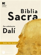 Daniela Blum, Diözesanmuseum Rottenburg, Melani Prange, Melanie Prange, Diözesanmuseum Rottenburg - Biblia Sacra - der unbekannte Dalí