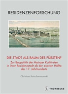 Christian Katschmanowski - Die Stadt als Raum des Fürsten?