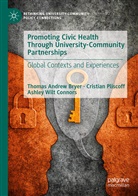 Thomas Andre Bryer, Thomas Andrew Bryer, Cristia Pliscoff, Cristian Pliscoff, Wilt Conno, Ashley Wilt Connors - Promoting Civic Health Through University-Community Partnerships