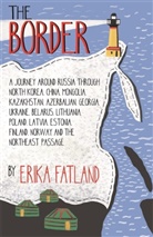 Erika Fatland - The Border - A Journey Around Russia