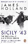 James Holland - Sicily '43