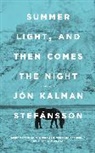 Jon Kalman Stefansson, Jón Kalman Stefánsson - Summer Light, and Then Comes the Night