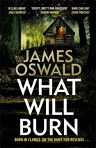 James Oswald - What Will Burn