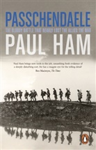 Paul Ham - Passchendaele