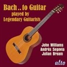 Johann Sebastian Bach - Bach..to Guitar-Legendary Guitarists (Hörbuch)
