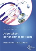 Patrici Aden, Patricia Aden, Helg Eitzenberger-Wollring, Helga Eitzenberger-Wollring, Furten, Claudia Furtenhofer... - Arbeitsheft Behandlungsassistenz