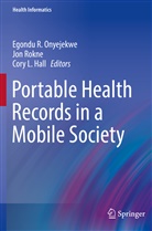 Cory L. Hall, Cory L Hall, Egondu R. Onyejekwe, Jo Rokne, Jon Rokne - Portable Health Records in a Mobile Society