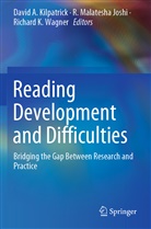 R. Malatesha Joshi, Richard K Wagner, David A. Kilpatrick, Malatesha Joshi, R Malatesha Joshi, Richard K. Wagner - Reading Development and Difficulties