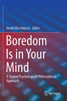 Josef Ros Velasco, Josefa Ros Velasco - Boredom Is in Your Mind