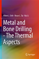 Rui Li, Albert Shih, Albert J Shih, Albert J. Shih, Bruce Tai, Bruce L Tai... - Metal and Bone Drilling - The Thermal Aspects