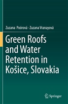 Zuzan Poórová, Zuzana Poórová, Zuzana Vranayová - Green Roofs and Water Retention in Kosice, Slovakia