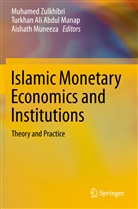 Turkhan Ali Abdul Manap, Turkha Ali Abdul Manap, Turkhan Ali Abdul Manap, Aishath Muneeza, Muhamed Zulkhibri - Islamic Monetary Economics and Institutions