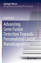 Kevin M Koo, Kevin M. Koo - Advancing Gene Fusion Detection Towards Personalized Cancer Nanodiagnostics