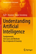 Ralf Kreutzer, Ralf T Kreutzer, Ralf T. Kreutzer, Marie Sirrenberg - Understanding Artificial Intelligence