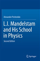 Alexander Pechenkin - L.I. Mandelstam and His School in Physics