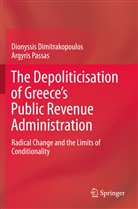 Dionyssi Dimitrakopoulos, Dionyssis Dimitrakopoulos, Argyris Passas - The Depoliticisation of Greece's Public Revenue Administration
